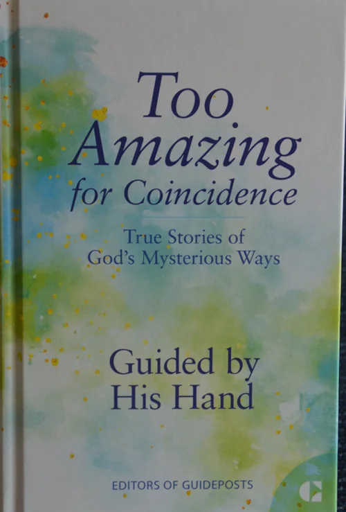 Guided by His Hand – Too Amazing for Coincidence – by Guideposts