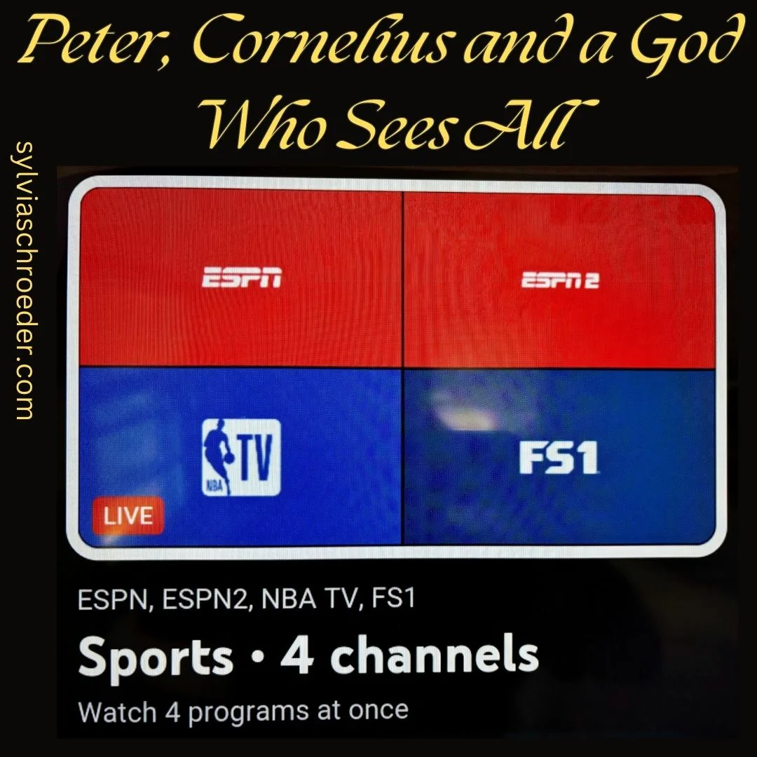 Peter, Cornelius and a God who sees all
